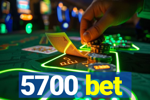 5700 bet